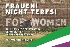 Frauen! Nicht TERFs! Offener Brief von Initiative "Lasst Frauen Sprechen"